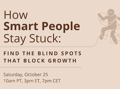 How Smart People Stay Stuck: Find the Blind Spots that Block Growth