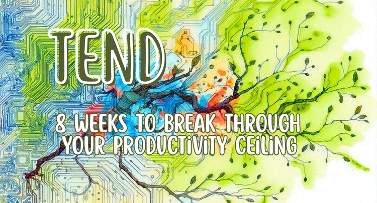 Break through your productivity ceiling with the Tend program